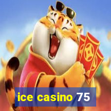 ice casino 75